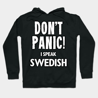 Don't Panic! I Speak Swedish Hoodie